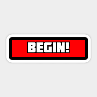 BEGIN! Sticker